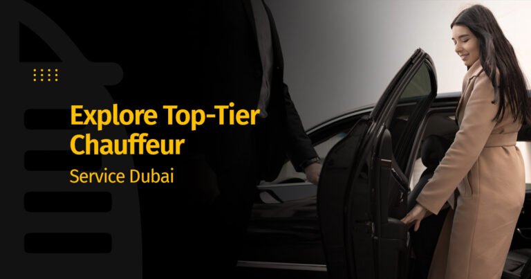 Explore Top-Tier Chauffeur Service Dubai