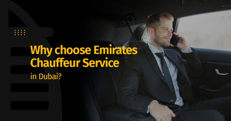 Reasons Emirates Chauffeur Service Leans Best