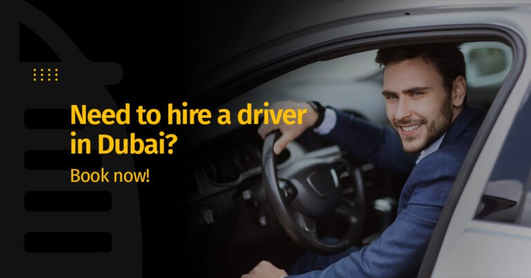 Need to hire a driver in Dubai? Book now!