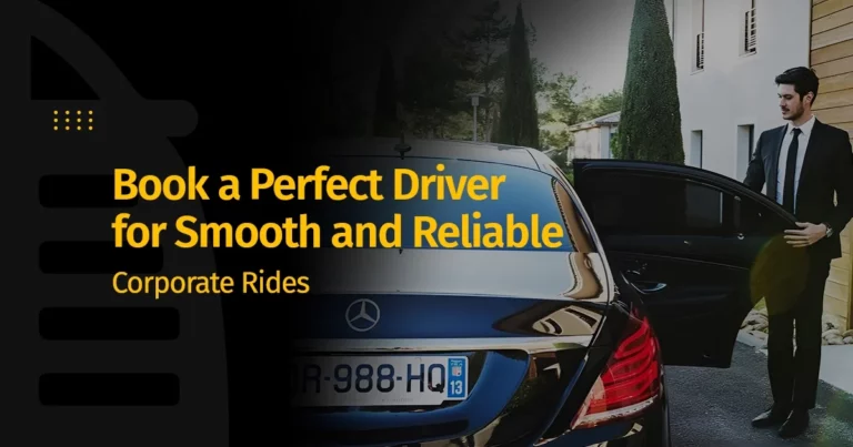 Book a Perfect Driver for Smooth and Reliable Corporate Rides